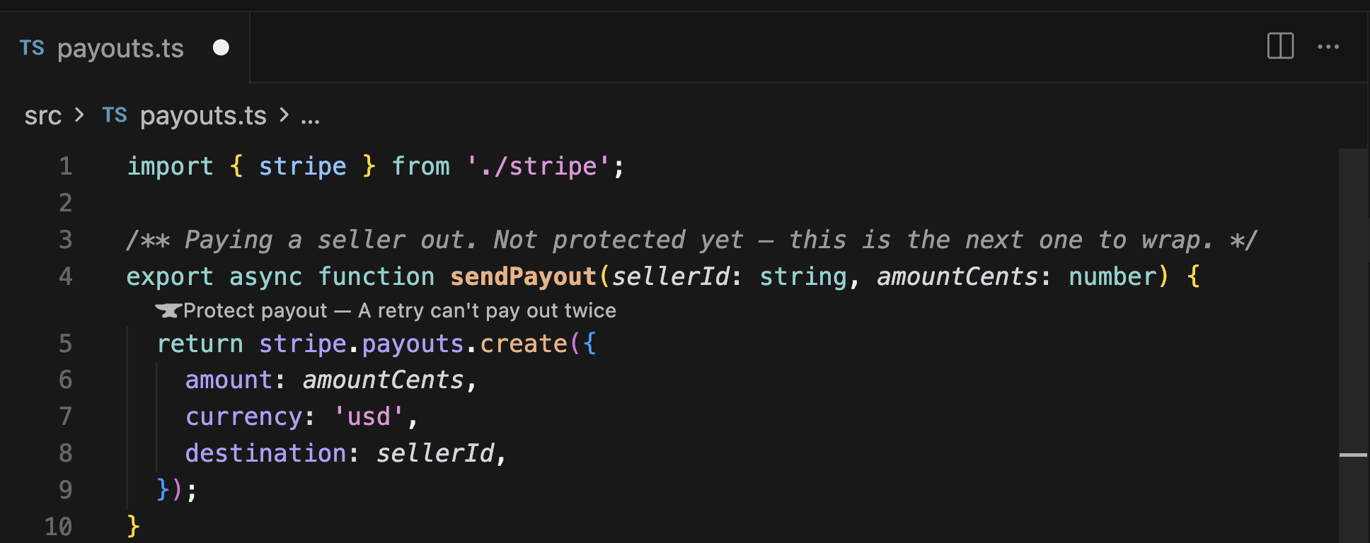 The Protect lens sitting above an unprotected stripe.payouts.create call in VS Code, offering to protect the payout and naming what wrapping it would buy: a retry can't pay out twice.