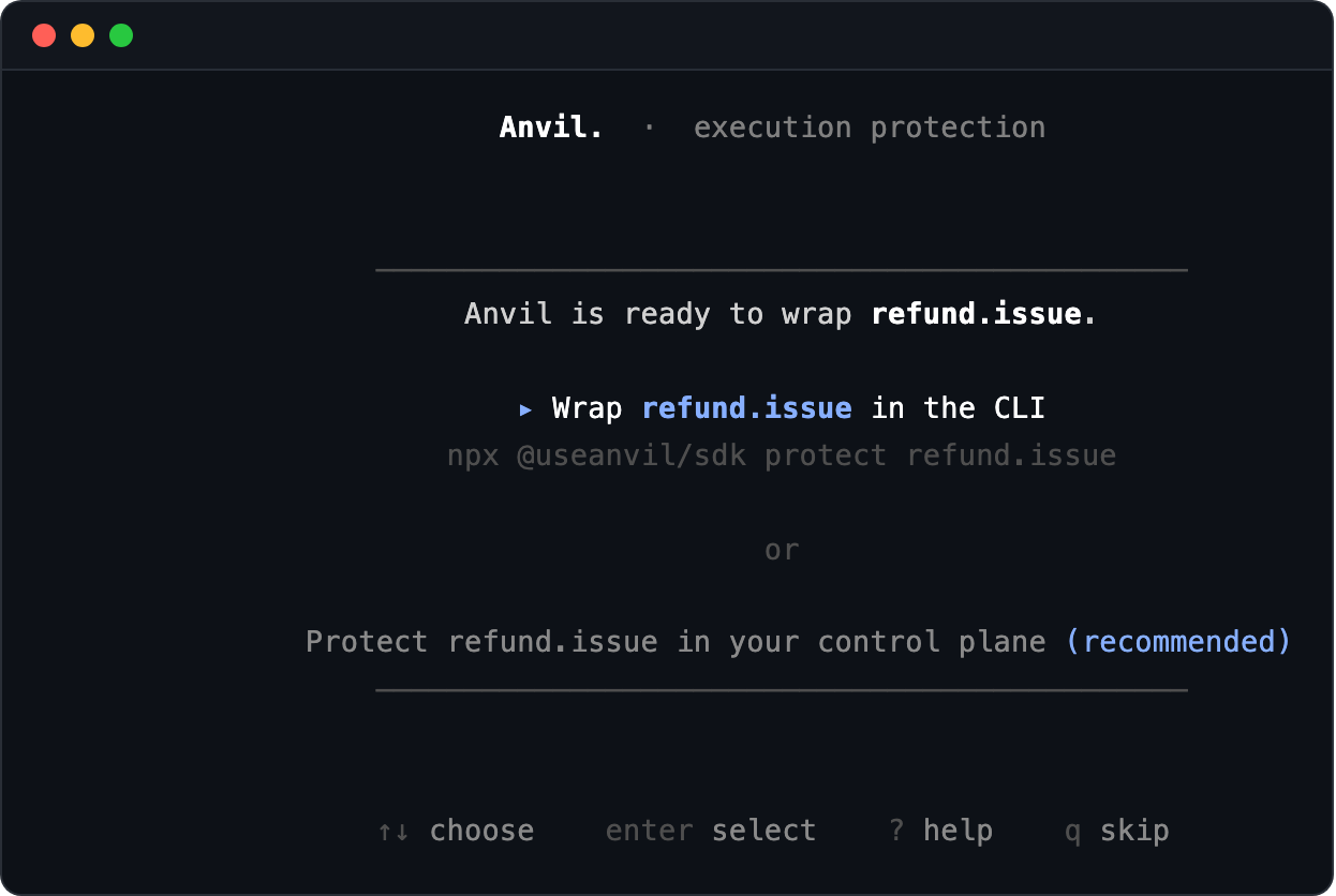 The first-run protect menu: Anvil is ready to wrap refund.issue, offering to wrap it in the CLI or to protect it in your control plane, which is marked recommended.